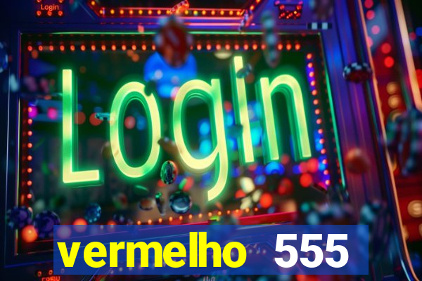 vermelho 555 plataforma de jogos